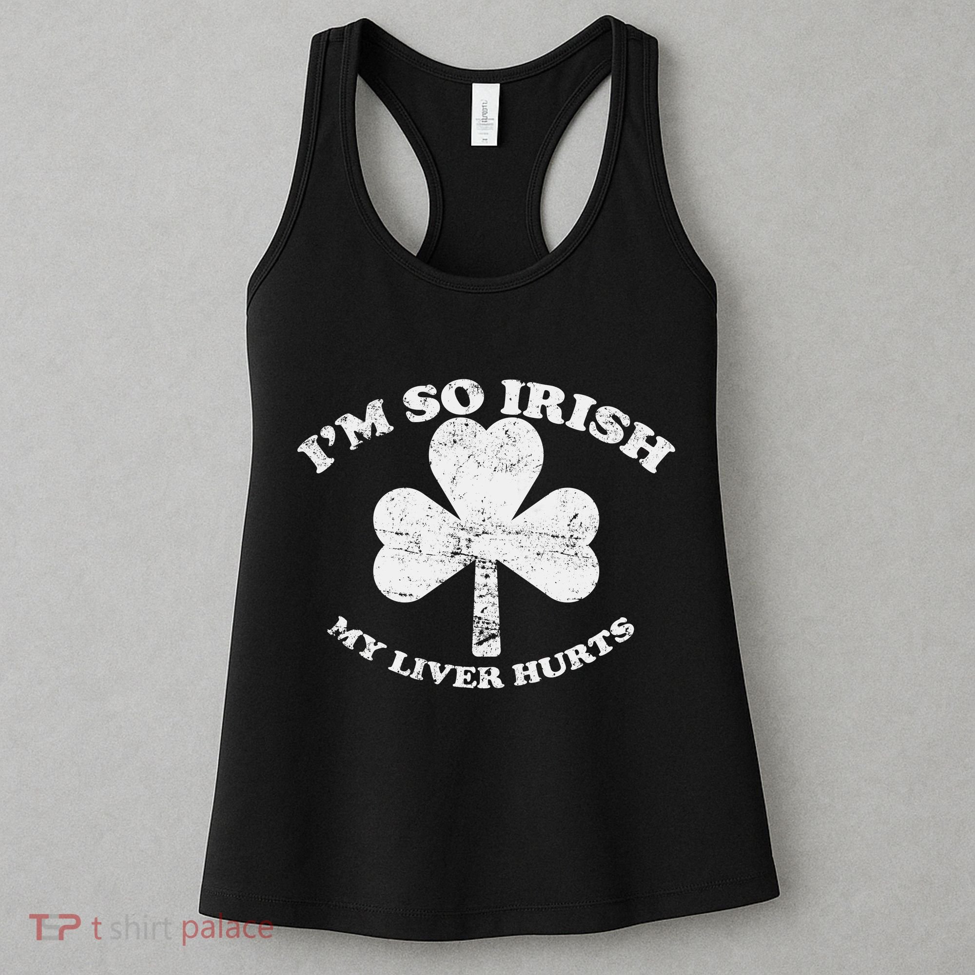 I'm So Irish My Liver Hurts Women's Tank Top