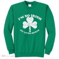 I'm So Irish My Liver Hurts Sweatshirt thumb 0