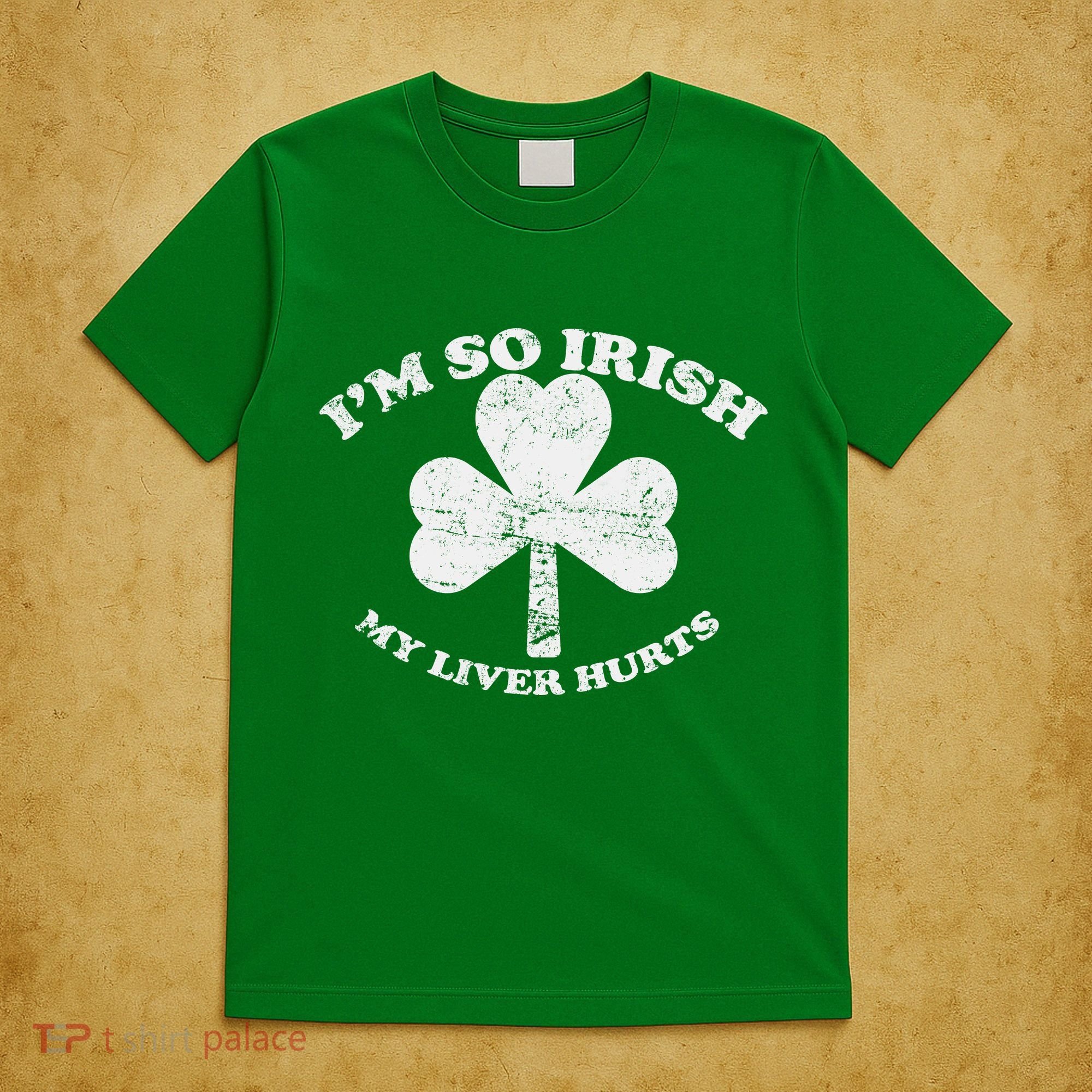 I'm So Irish My Liver Hurts T-Shirt