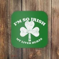 I'm So Irish My Liver Hurts Coaster thumb 0