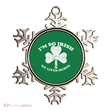 I'm So Irish My Liver Hurts Ornament