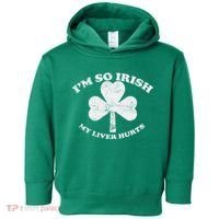 I'm So Irish My Liver Hurts Toddler Hoodie thumb 0