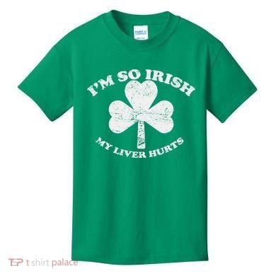 I'm So Irish My Liver Hurts Kids T-Shirt