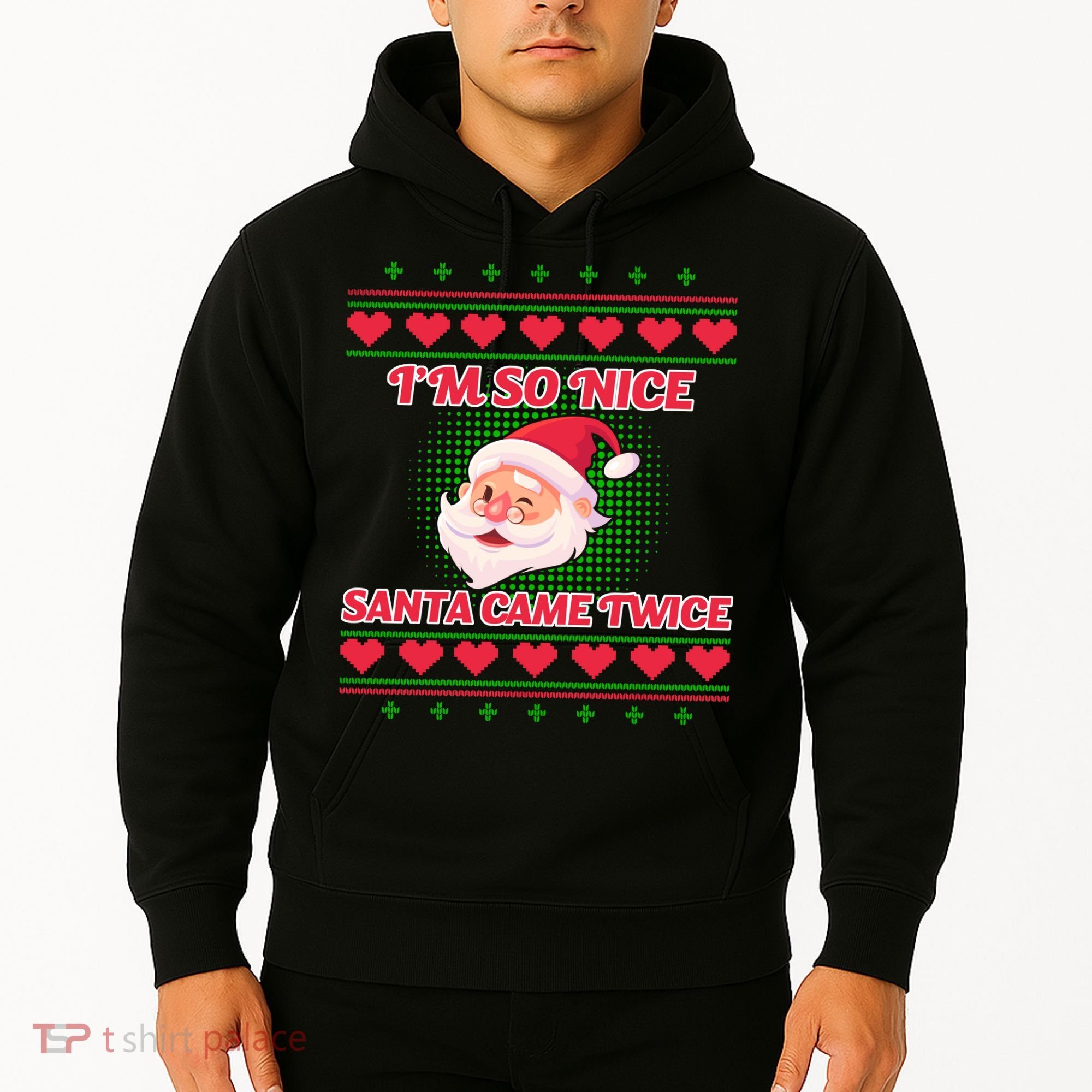 I'm So Nice Santa Came Twice Hoodie