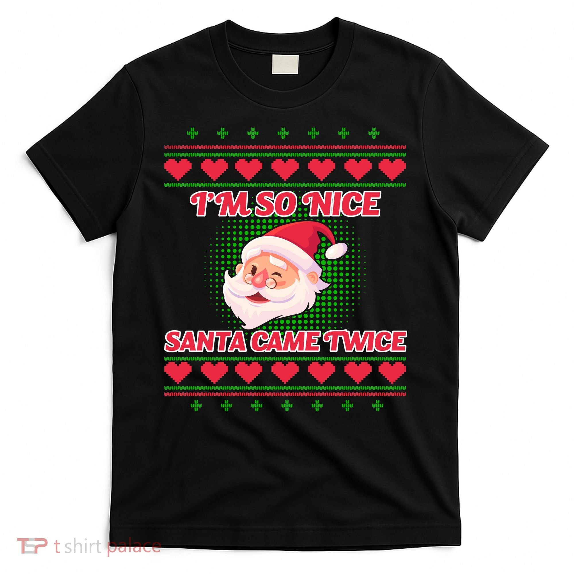 I'm So Nice Santa Came Twice T-Shirt