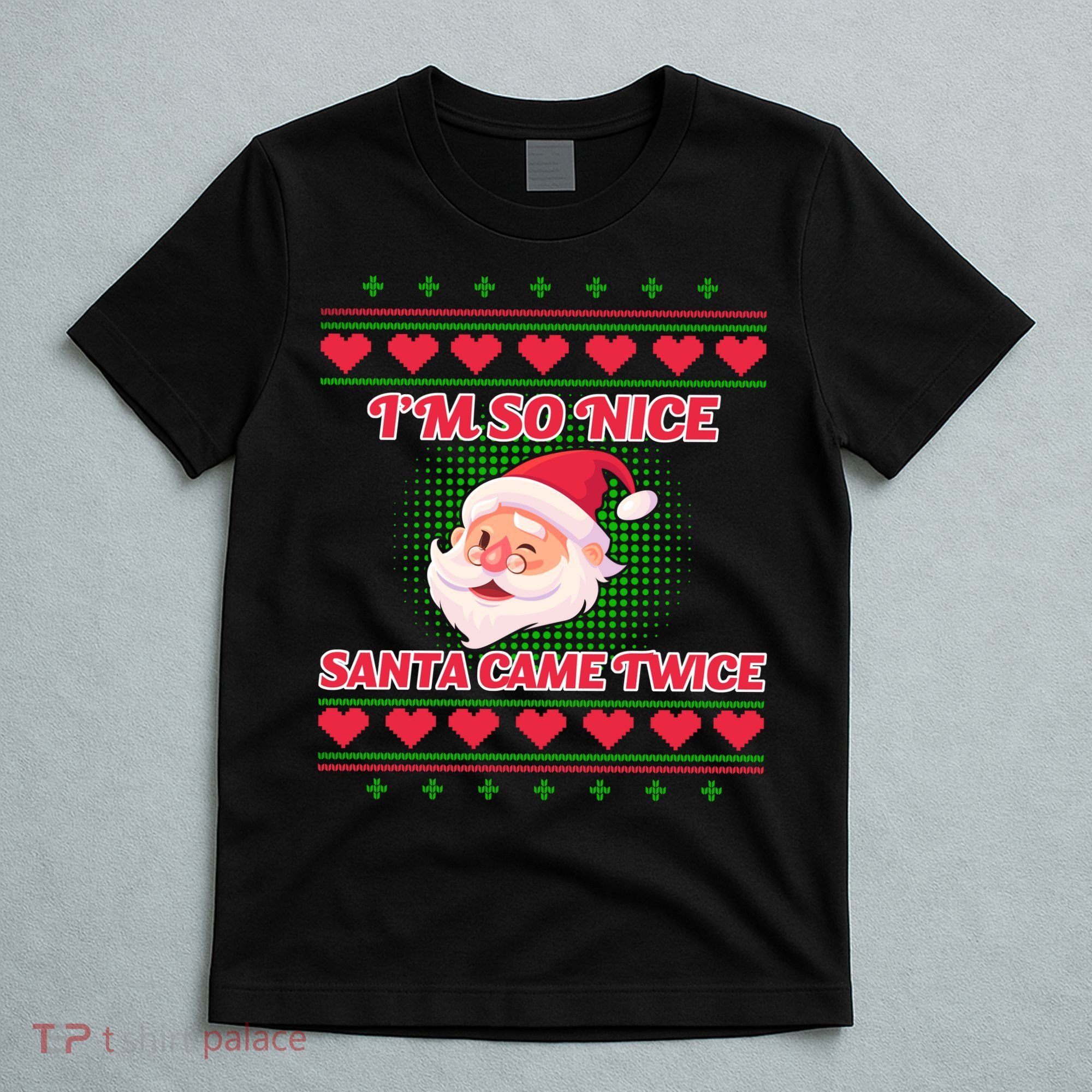 I'm So Nice Santa Came Twice T-Shirt