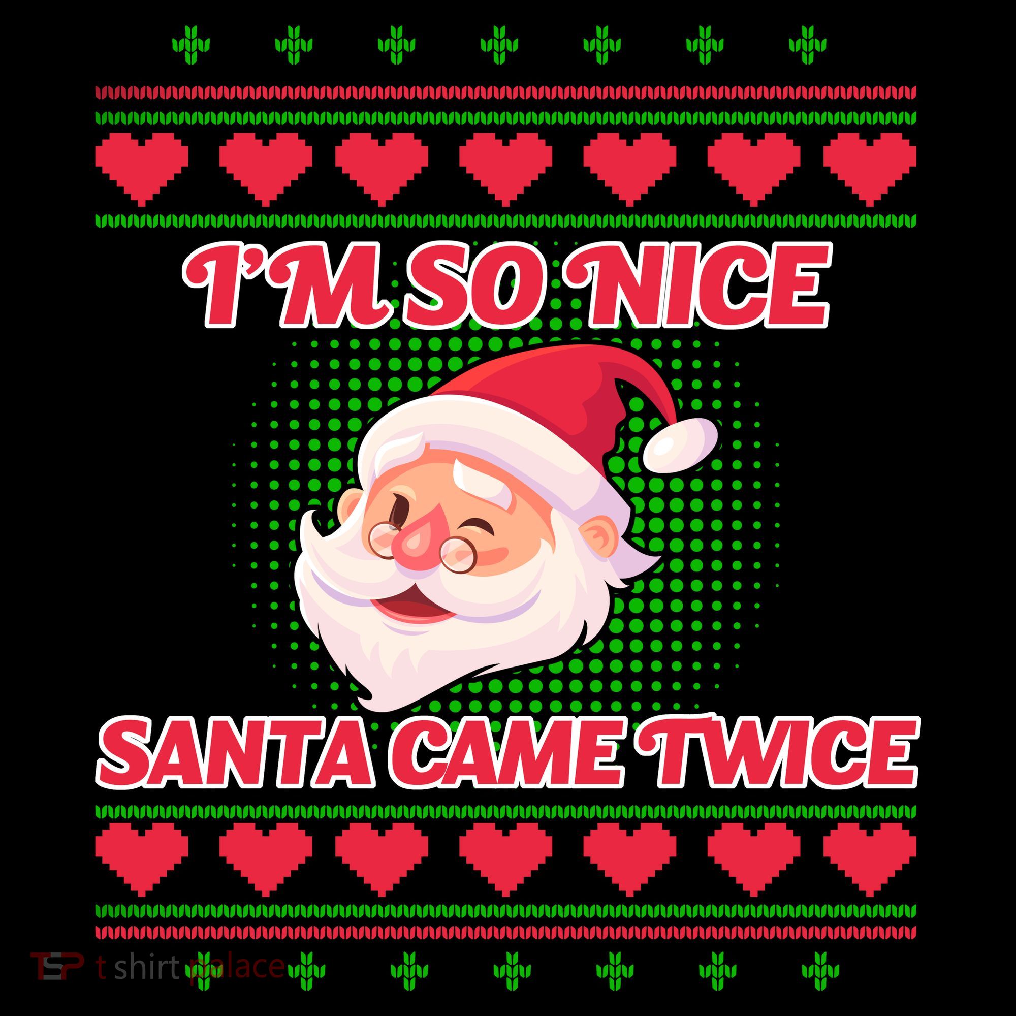 I'm So Nice Santa Came Twice T-Shirt