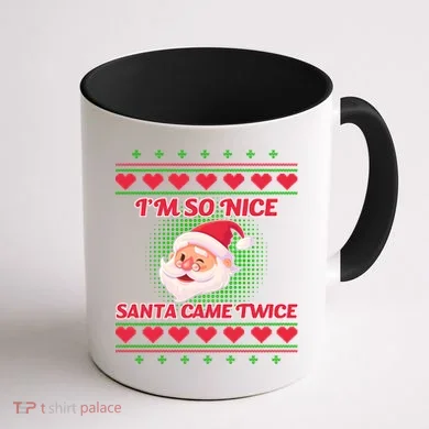 I'm So Nice Santa Came Twice Coffee Mug back