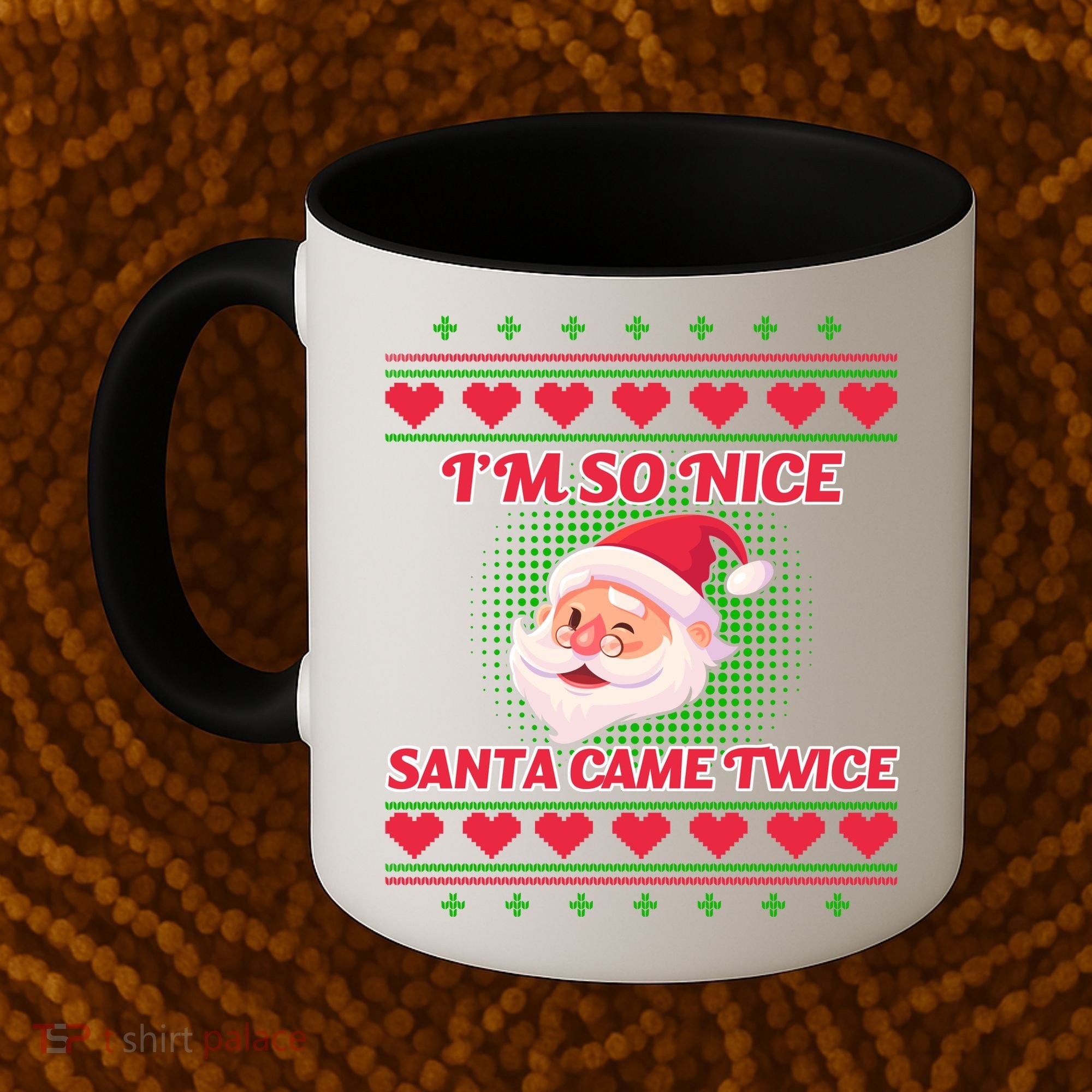 I'm So Nice Santa Came Twice Coffee Mug