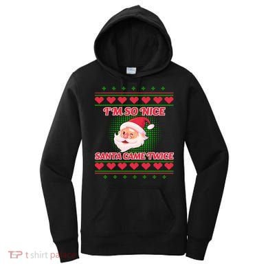 I'm So Nice Santa Came Twice Women's Hoodie