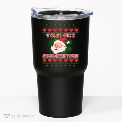 I'm So Nice Santa Came Twice Tumbler