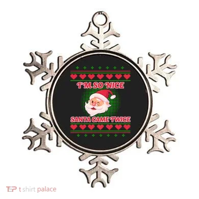 I'm So Nice Santa Came Twice Ornament