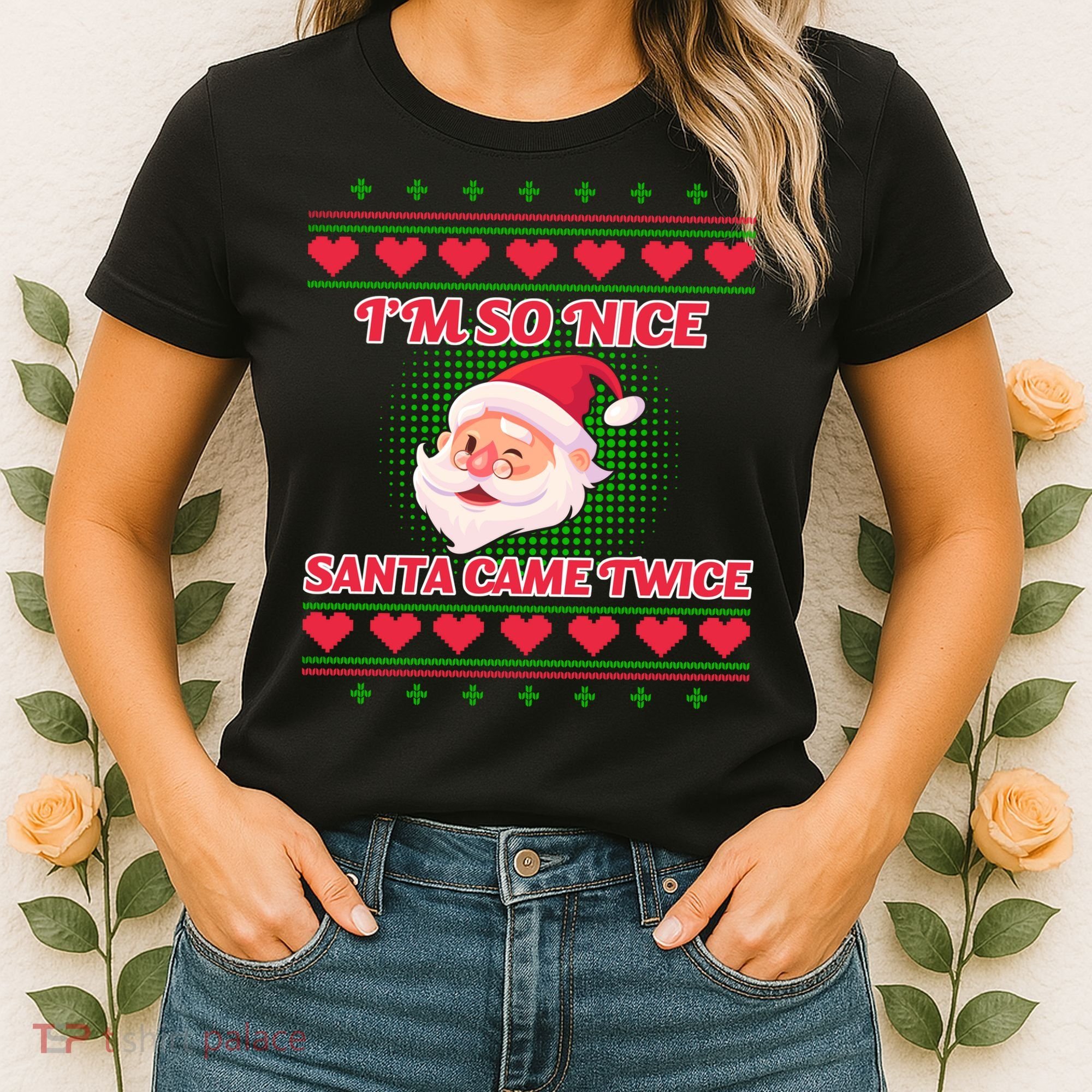 I'm So Nice Santa Came Twice Women's T-Shirt