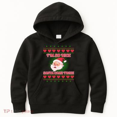 I'm So Nice Santa Came Twice Kids Hoodie