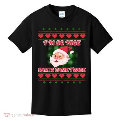 I'm So Nice Santa Came Twice Kids T-Shirt
