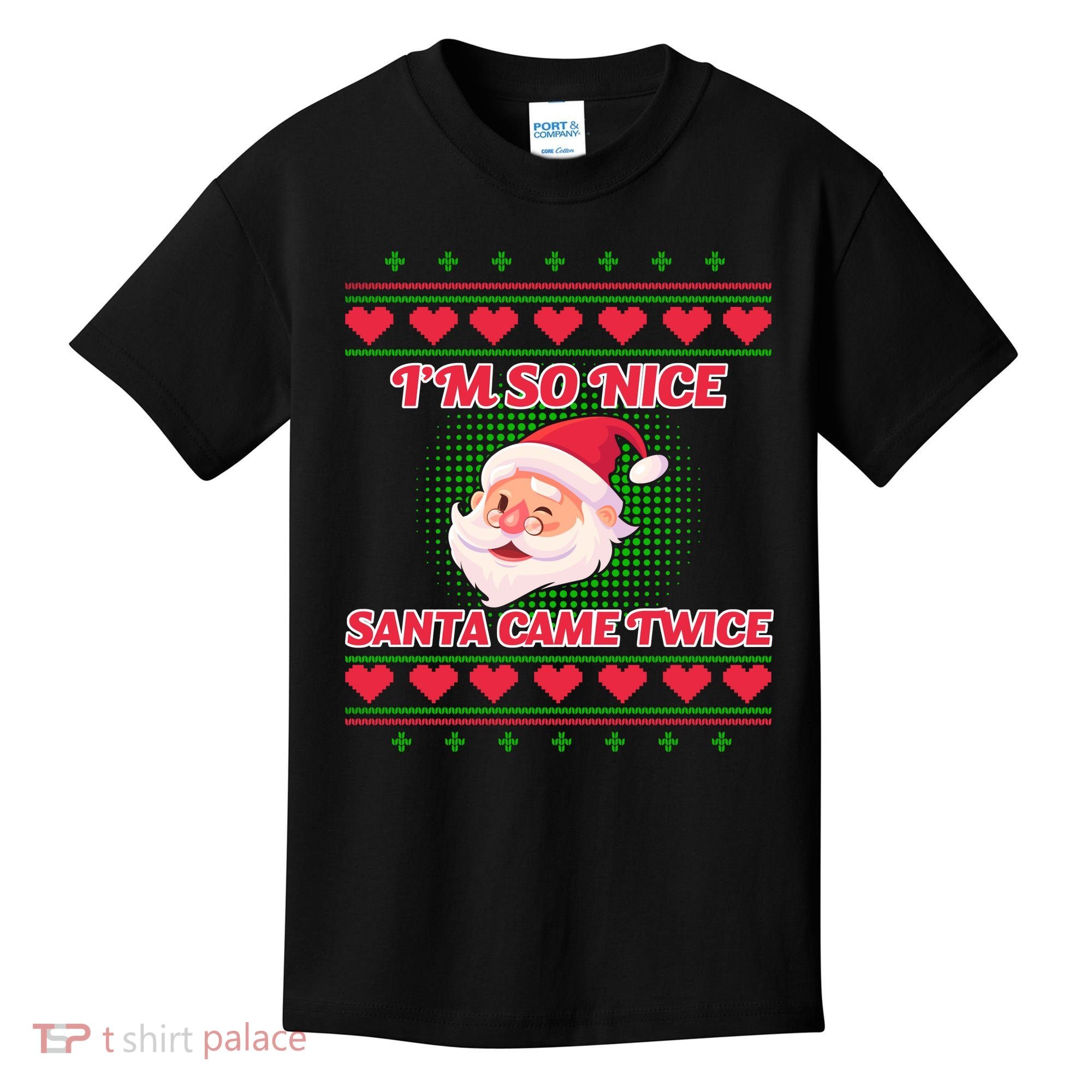 I'm So Nice Santa Came Twice Kids T-Shirt
