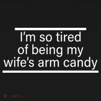 I'm So Tired Of Being My Wife's Arm Candy Women's Tank Top thumb 5