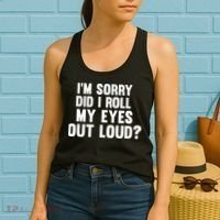 I'm Sorry Did I Roll My Eyes Out Loud? Women's Tank Top thumb 2