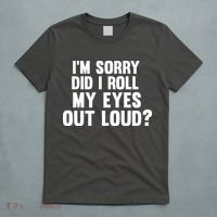 I'm Sorry Did I Roll My Eyes Out Loud? T-Shirt thumb 5