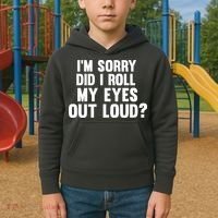 I'm Sorry Did I Roll My Eyes Out Loud? Kids Hoodie thumb 2