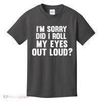 I'm Sorry Did I Roll My Eyes Out Loud? Kids T-Shirt thumb 0