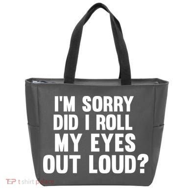 I'm Sorry Did I Roll My Eyes Out Loud? Tote Bag