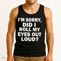 I'm Sorry Did I Roll My Eyes Out Loud? Funny Tank Top thumb 3