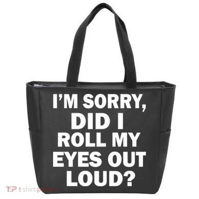 I'm Sorry Did I Roll My Eyes Out Loud? Funny Tote Bag