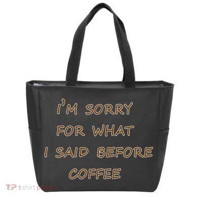 I'm Sorry For What I Said Before Coffee Tote Bag