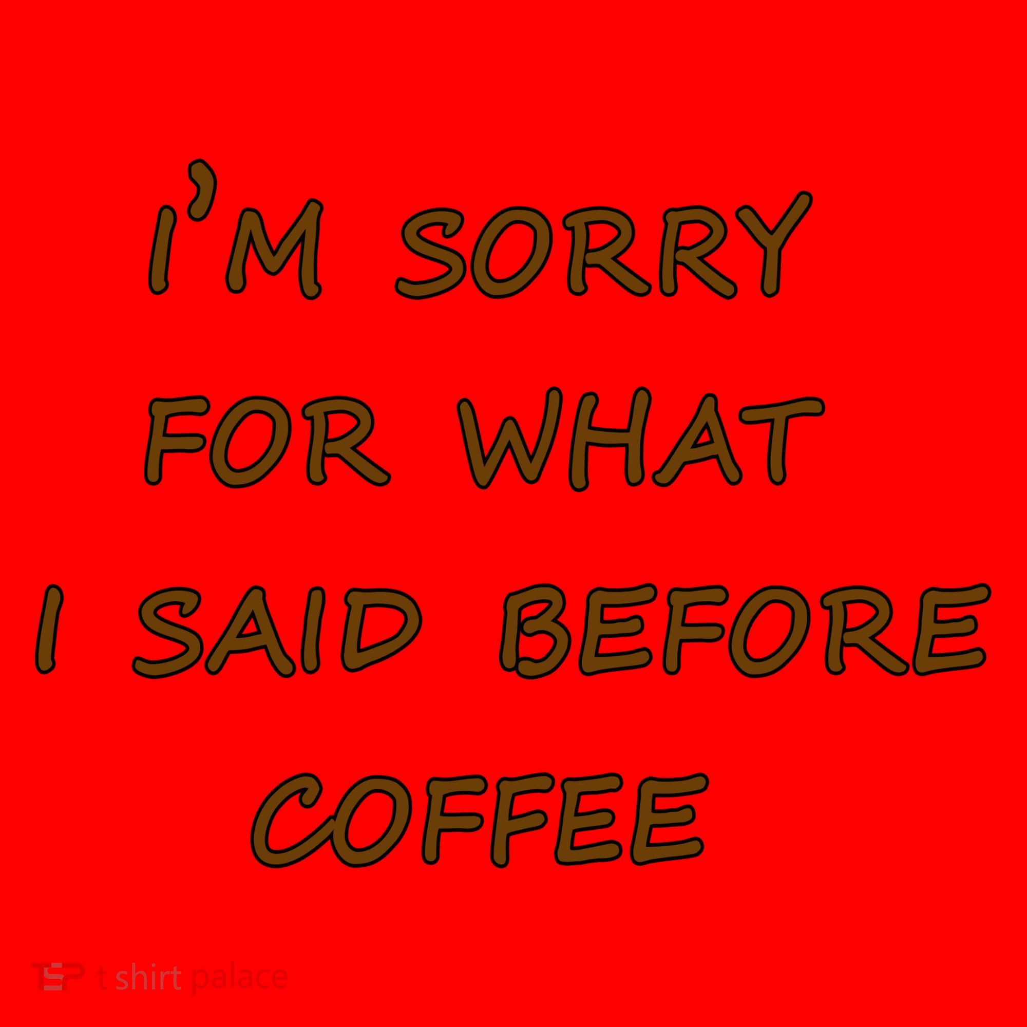 I'm Sorry For What I Said Before Coffee Santa Hat