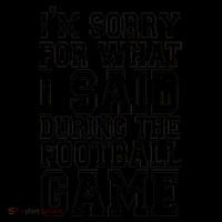 I'm Sorry For What I Said During The Football Game Coffee Mug thumb 5