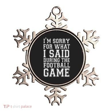 I'm Sorry For What I Said During The Football Game Ornament