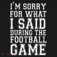 I'm Sorry For What I Said During The Football Game Toddler Hoodie thumb 2