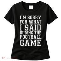 I'm Sorry For What I Said During The Football Game Women's T-Shirt thumb 0