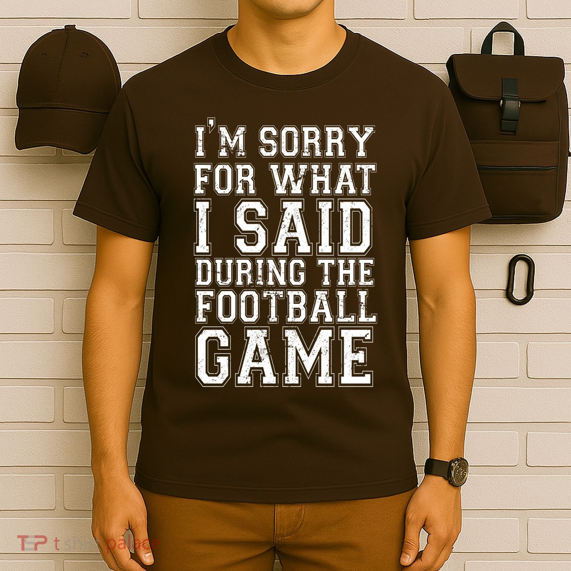 I'm Sorry For What I Said During The Football Game T-Shirt