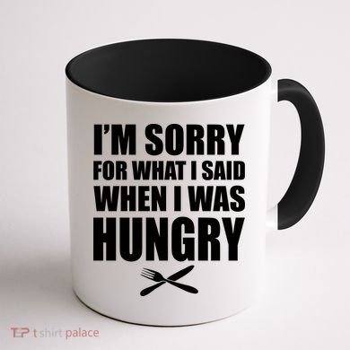 I'm Sorry For What I Said I Was Hungry Coffee Mug back