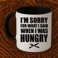 I'm Sorry For What I Said I Was Hungry Coffee Mug thumb 2