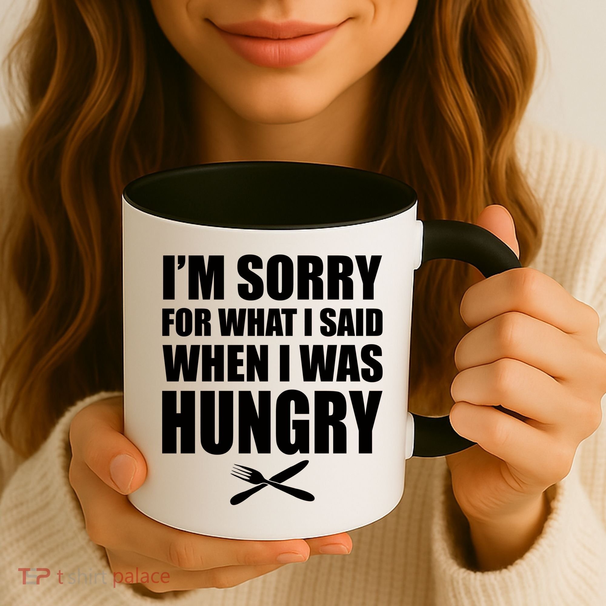 I'm Sorry For What I Said I Was Hungry Coffee Mug