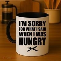 I'm Sorry For What I Said I Was Hungry Coffee Mug thumb 4