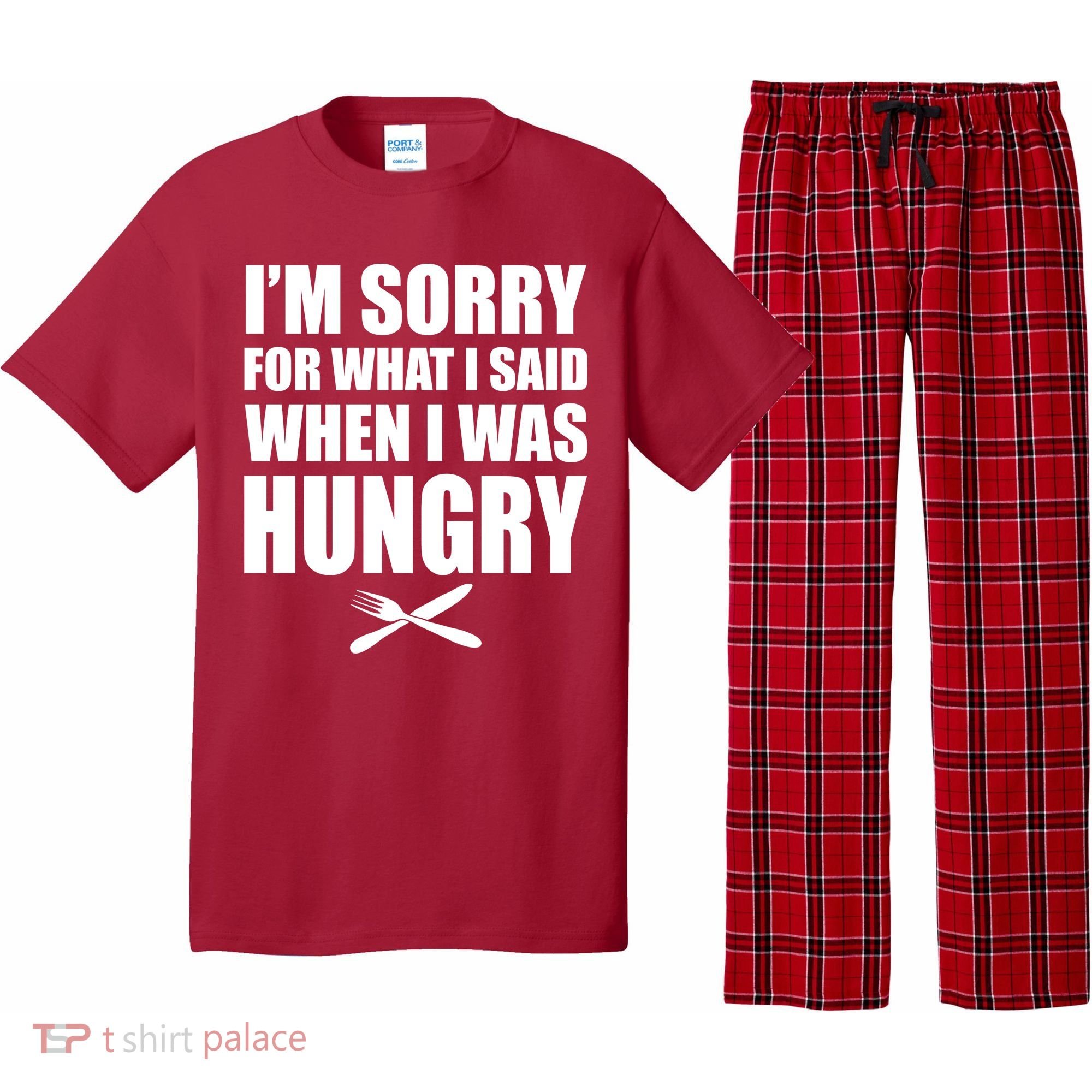 I'm Sorry For What I Said I Was Hungry Pajama Set