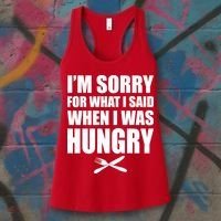 I'm Sorry For What I Said I Was Hungry Women's Tank Top thumb 3