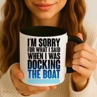 I'm Sorry For What I Said While Docking The Boat Coffee Mug thumb 3