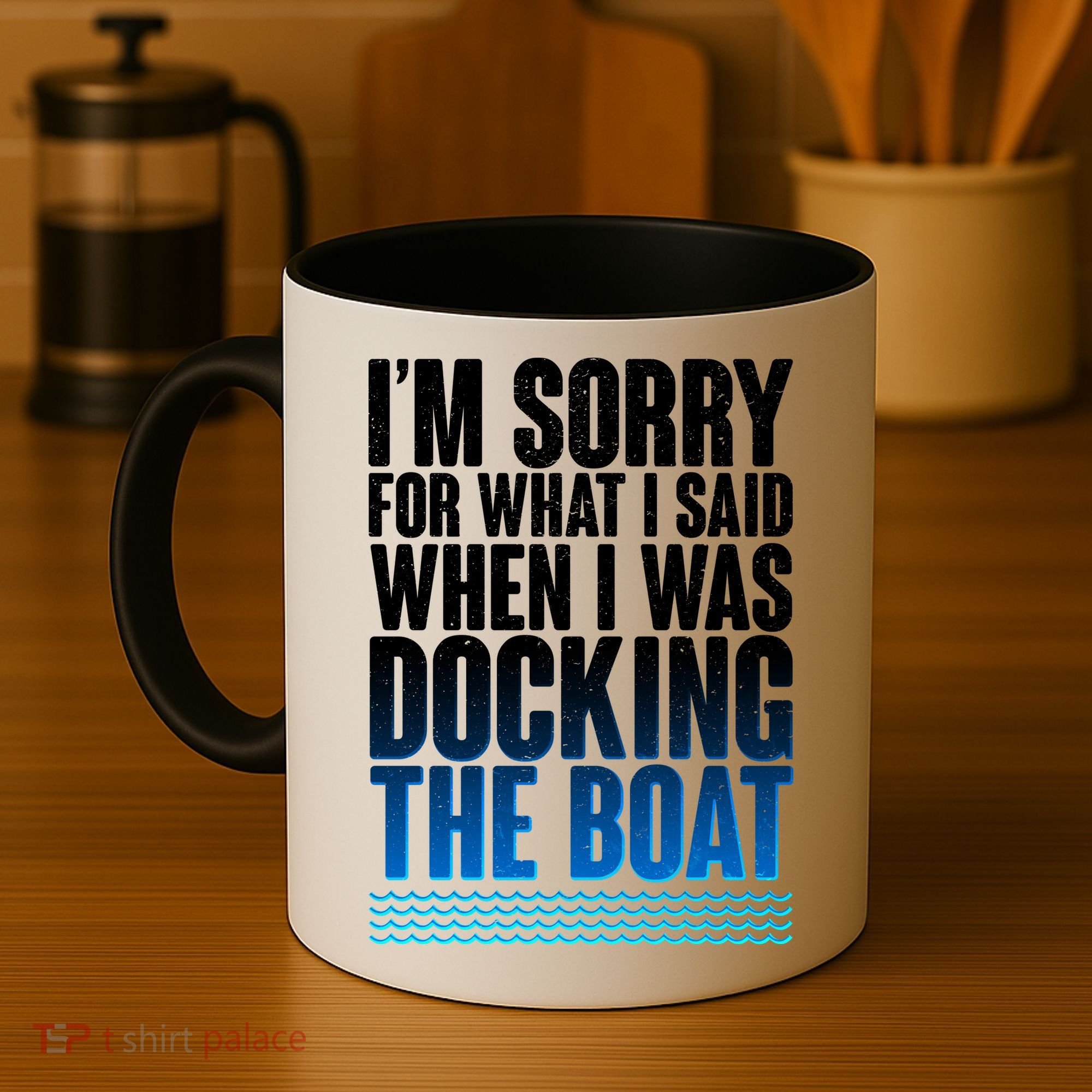 I'm Sorry For What I Said While Docking The Boat Coffee Mug