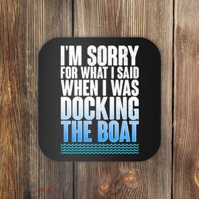 I'm Sorry For What I Said While Docking The Boat Coaster
