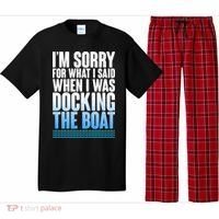 I'm Sorry For What I Said While Docking The Boat Pajama Set thumb 0