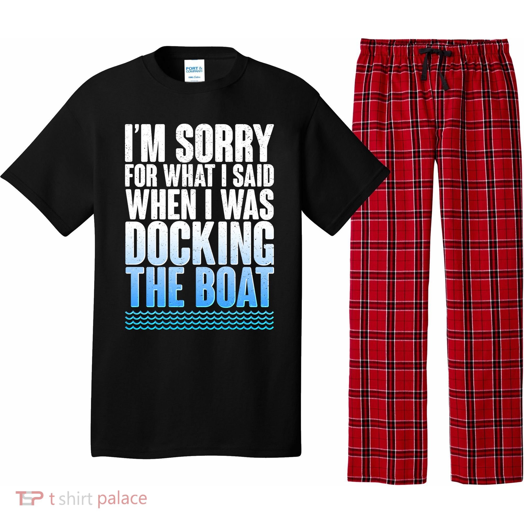 I'm Sorry For What I Said While Docking The Boat Pajama Set