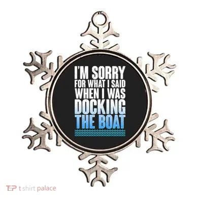 I'm Sorry For What I Said While Docking The Boat Ornament