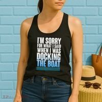 I'm Sorry For What I Said While Docking The Boat Women's Tank Top thumb 2