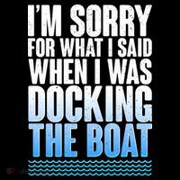 I'm Sorry For What I Said While Docking The Boat Women's Long Sleeve Shirt thumb 2