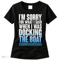 I'm Sorry For What I Said While Docking The Boat Women's T-Shirt thumb 0
